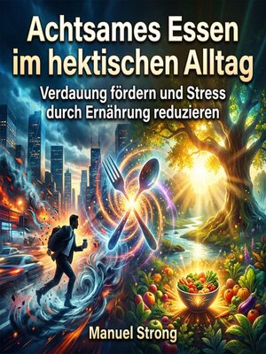cover image of Achtsames Essen im hektischen Alltag